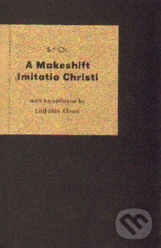 Levně A Makeshift Imitatio Christi - Ladislav Klíma - kniha z kategorie Maliarstvo a sochárstvo