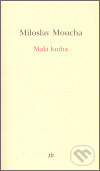 Levně Malá kniha - Miloslav Moucha - kniha z kategorie Autobiografie