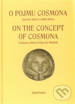 Levně O pojmu cosmona; On the Concept od cosmona (Jsoucno, které je nadějí lidstva; Existence which is Hope for Mankind) - kniha z kategorie Filozofia