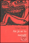 Levně Ale já se tu narodil - Gregor Sander - kniha z kategorie Beletria