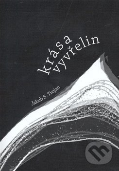 Levně Krása vyvřelin - Jakub S. Trojan - kniha z kategorie Poézia