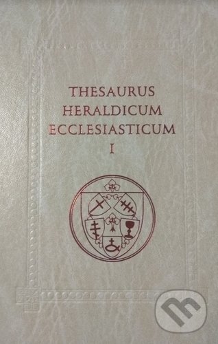 Levně Thesaurus heraldicum Ecclesiasticum I. - Kolektív autorov - kniha z kategorie História