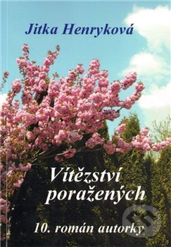 Levně Vítězství poražených - Jitka Henryková - kniha z kategorie Beletria