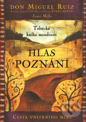 Levně Hlas poznání - Don Miguel Ruiz - kniha z kategorie Mágia a okultizmus