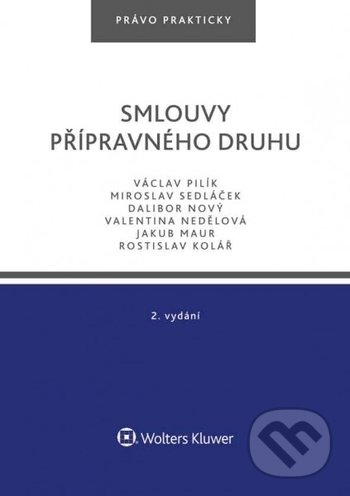 Levně Smlouvy přípravného druhu - Václav Pilík, Miroslav Sedláček, Dalibor Nový, Valentina Nedělová, Jakub Maur, Rostislav Kolář - kniha z kategorie…