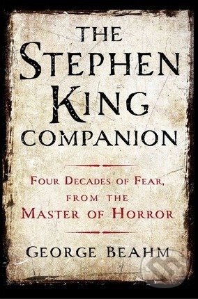 Stephen King Companion - George Beahm, Michael Whelan (ilustrácie), Glenn Chadbourne (ilustrácie), Thomas Dunne Books, 2015