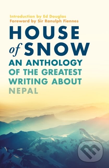 Levně House Of Snow (An Anthology of the Greatest Writing About Nepal) - kniha z kategorie Beletria