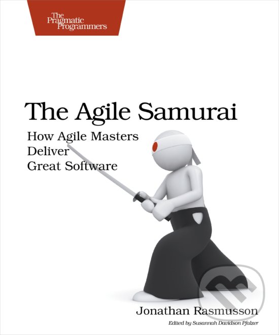 Levně The Agile Samurai (How Agile Masters Deliver Great Software) - kniha z kategorie Humanitné a spoločenské vedy