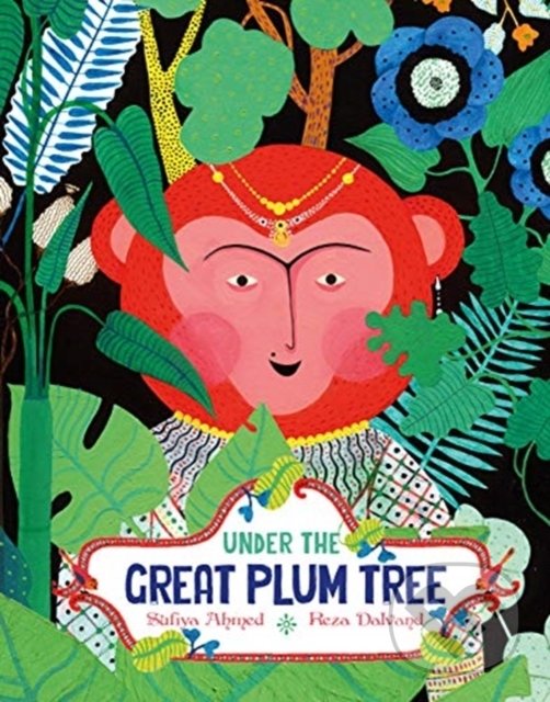 Levně Under the Great Plum Tree - Sufiya Ahmed, Reza Dalvand - kniha z kategorie Pre deti a mládež