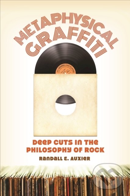 Levně Metaphysical Graffiti (Deep Cuts in the Philosophy of Rock) - kniha z kategorie Filozofia
