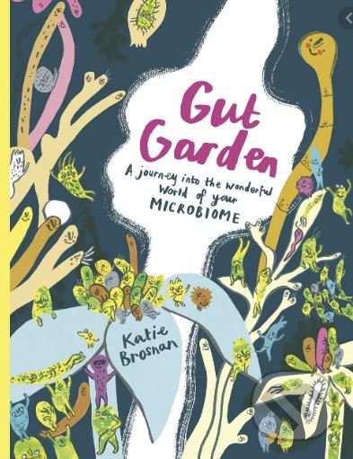 Levně Gut Garden (A Journey into the Wonderful World of Your Microbiome) - kniha z kategorie Naučné knihy