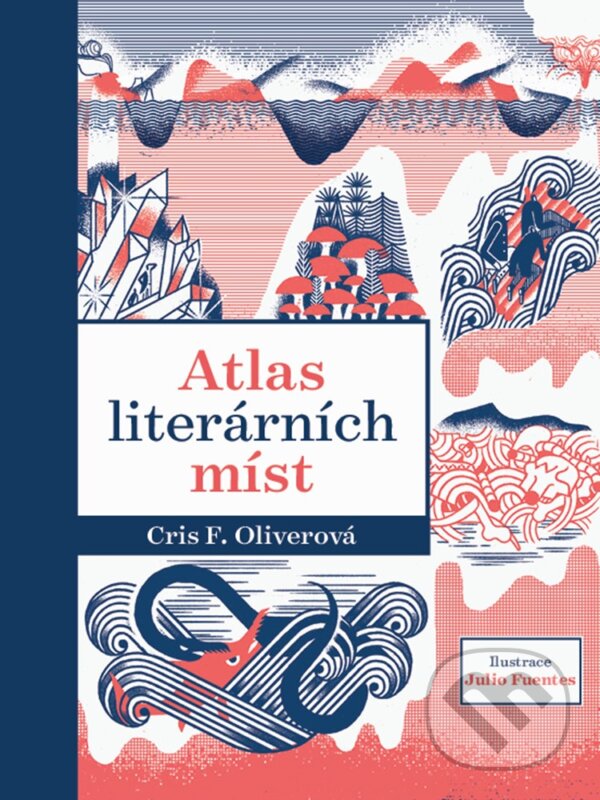 E-kniha: Atlas literárních míst (Chris F. Oliver). XYZ, 2019