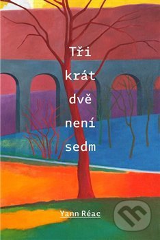 Levně Tři krát dvě není sedm - Yann Réac - kniha z kategorie Beletria