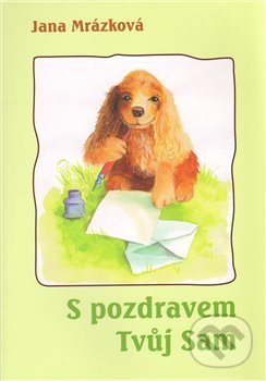 Levně S pozdravem Tvůj Sam - Jana Mrázková - kniha z kategorie Beletria