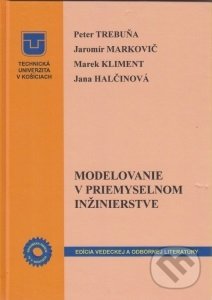 Levně Modelovanie v priemyselnom inžinierstve (Peter Trebuňa) - kniha z kategorie Vysoké školy