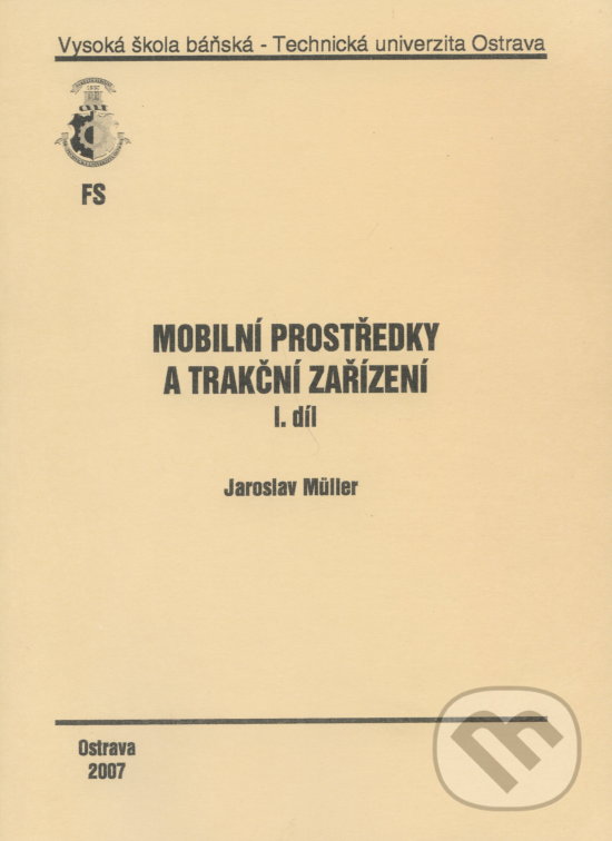 Mobilní prostředky a trakční zařízení - Jaroslav Muller, VSB TU Ostrava, 2007