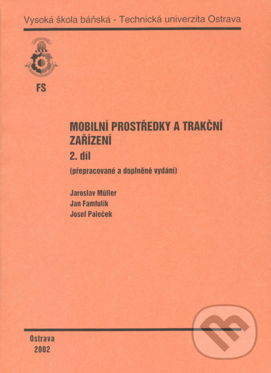Levně Mobilní prostředky a trakční zařízení (2. díl) - Jaroslav Muller - kniha z kategorie Vysoké školy