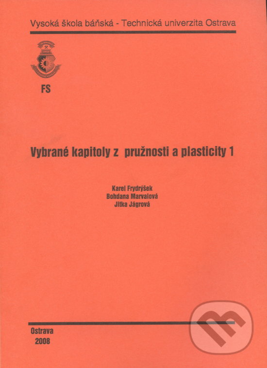 Levně Vybrané kapitoly z pružnosti a plasticity 1 - Karel Frydrýšek - kniha z kategorie Vysoké školy