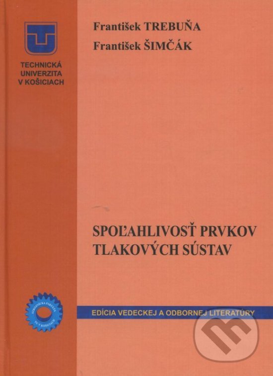 Levně Spoľahlivosť prvkov tlakových sústav - František Trebuňa - kniha z kategorie Vysoké školy