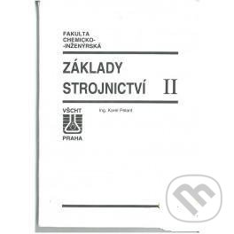 Levně Základy strojnictví II. - Karel Pelant - kniha z kategorie Vysoké školy