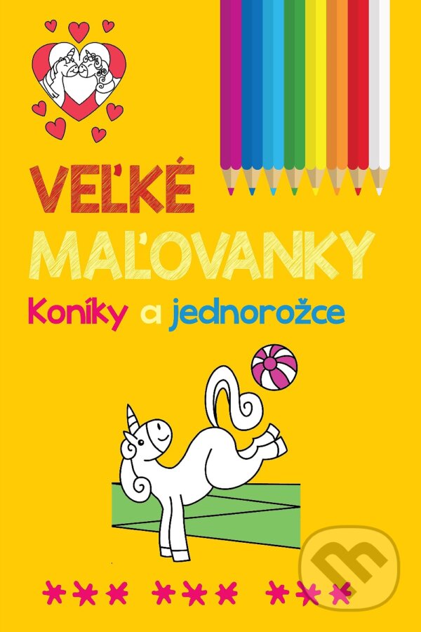 Levně Veľké maľovanky: Koníky a jednorožce - kniha z kategorie Omaľovávanky