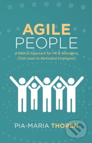 Levně Agile People (A Radical Approach for HR & Managers (That Leads to Motivated Employees)) - kniha z kategorie Podnikanie
