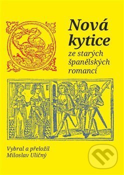 Levně Nová kytice ze starých španělských romancí - kniha z kategorie Poézia