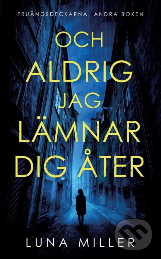 Levně Och aldrig jag lämnar dig åter - Luna Miller - kniha z kategorie Beletria