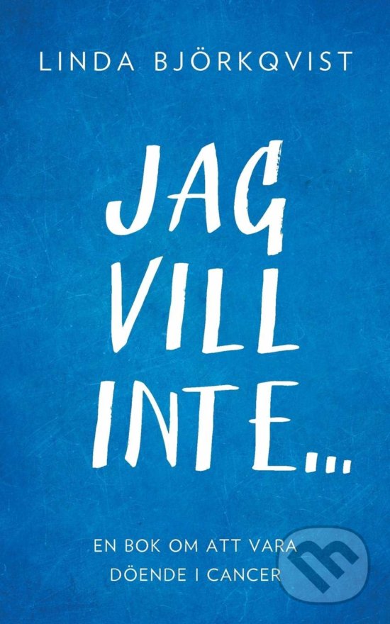 Levně Jag vill inte... - Linda Björkqvist - kniha z kategorie Beletria