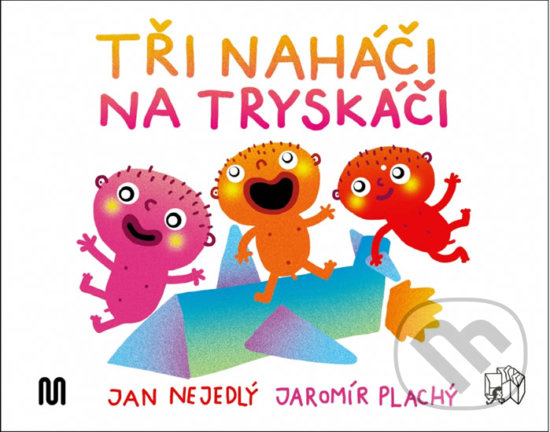 Tři naháči na tryskáči - Jan Nejedlý, Jaromír Plachý (ilustrátor), Meander, 2019