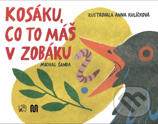 Levně Kosáku, co to máš v zobáku? - Michal Šanda, Anna Kulíčková (ilustrátor) - kniha z kategorie Rozprávky