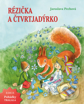 Levně Rézička a Čtvrtjadýrko - Jaroslava Pechová, Zdeňka Krejčová (Ilustrácie) - kniha z kategorie Rozprávky
