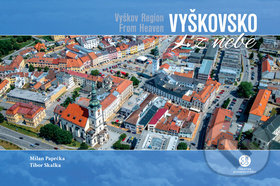 Levně Vyškovsko z nebe - Milan Paprčka, Tibor Skalka - kniha z kategorie Obrazové publikácie