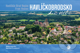 Levně Havlíčkobrodsko z nebe - Milan Paprčka, Martina Grznárová - kniha z kategorie Obrazové publikácie