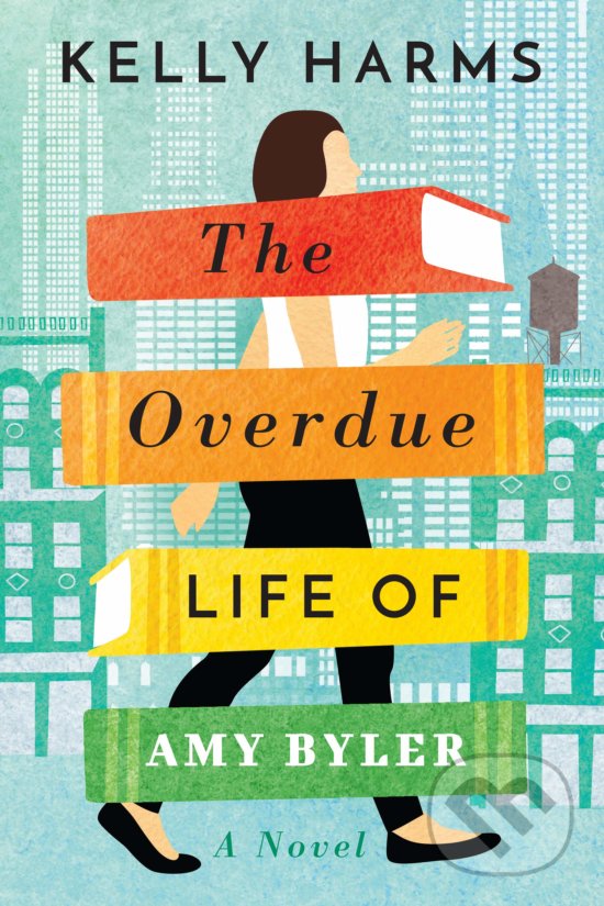 Levně The Overdue Life of Amy Byler - Kelly Harms - kniha z kategorie Beletria