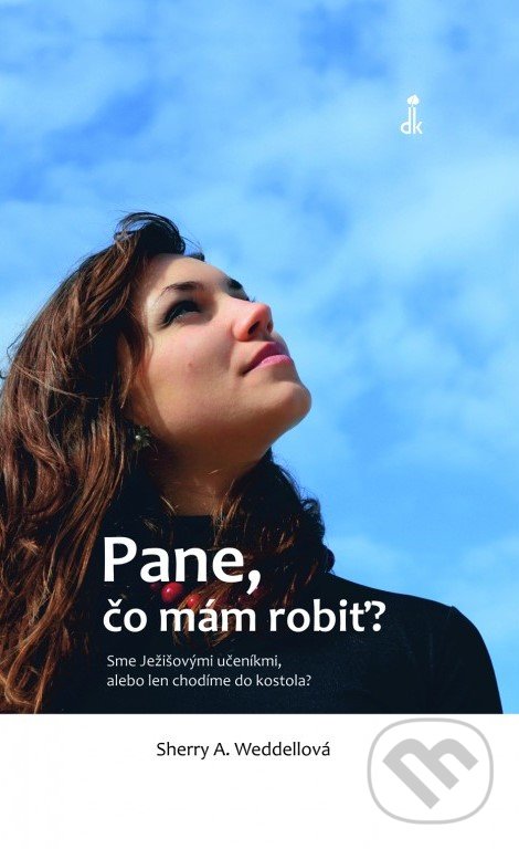 Levně Pane, čo mám robiť? (Sme Ježišovými účeníkmi, alebo len chodíme do kostola?) - kniha z kategorie Duchovný život