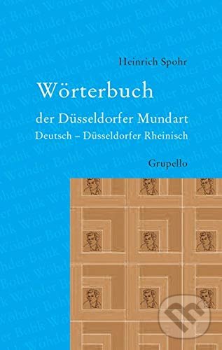 Levně Wörterbuch der Düsseldorfer Mundart (Deutsch - Düsseldorfer Rheinisch) - kniha z kategorie Jazykové učebnice a slovníky
