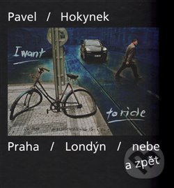 Praha - Londýn - nebe a zpět - Pavel Hokynek, Jakura, 2016