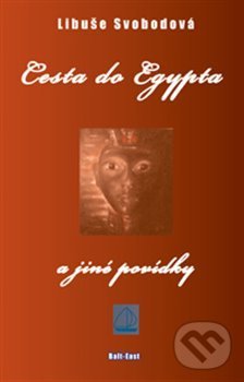 Cesta do Egypta a jiné povídky - Libuše Svobodová, Drábek Antonín, 2013
