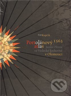 Portolánový atlas Jaume Olivese (1563) ve Vědecké knihovně v Olomouci - Ivan Kupčík, , 2010