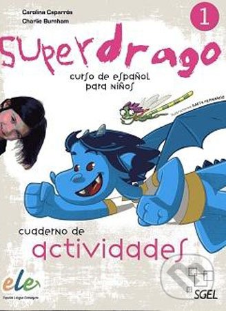 Levně Superdrago 1 - Cuaderno de actividades - Carolina Caparrós, Charlie Burnham - kniha z kategorie Jazykové učebnice a slovníky