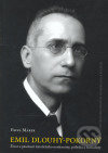 Levně Emil Dlouhý - Pokorný (Život a působení katolického modernisty, politika a žurnalisty) - kniha z kategorie Životopisy