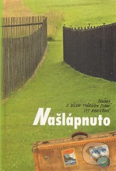 Levně Našlápnuto (Povídky z dílen tvůrčího psaní Evy Hauserové) - kniha z kategorie Spoločenská beletria