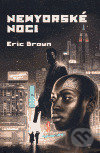 Levně Newyorské noci - Eric Brown - kniha z kategorie Sci-fi