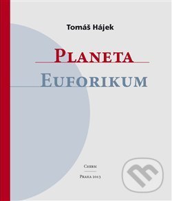 Levně Planeta Euforikum - Tomáš Hájek - kniha z kategorie Poézia