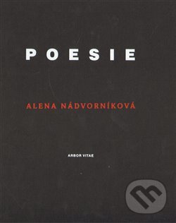 Poesie - Alena Nádvorníková, Arbor vitae, 2012