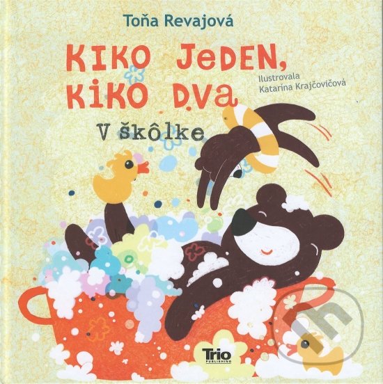 Levně Kiko jeden, Kiko dva – V škôlke - Toňa Révajová, Katarína Krajčovičová (ilustrátor) - kniha z kategorie Beletria