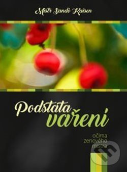 Levně Podstata vaření očima zenového mistra - Mistr Sando Kaisen - kniha z kategorie Diéty a zdravá výživa