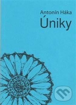 Levně Úniky - Antonín Háka - kniha z kategorie Poézia