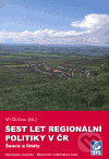 Šest let regionální politiky v ČR. Šance a limity koupíte na Martinus.cz